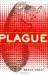 Plague: The Mysterious Past and Terrifying Future of the World's Most Dangerous Disease