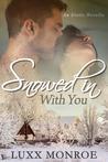 Snowed In With You