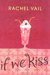 If We Kiss by Rachel Vail