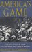 America's Game The Epic Story of How Pro Football Captured a Nation by Michael MacCambridge