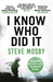 I Know Who Did IT by Steve Mosby
