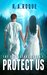 Protect Us A Sci Fi Romance (The Protectors Book 1) by R.A. Roque