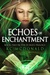 Echoes of Enchantment (Book Two in the Echoes Trilogy) by Kevin McDonald