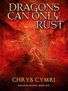 Dragons Can Only Rust (Gonard's Journey #1)