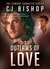 Outlaws of Love (The Cowboy Gangster, #3) by C.J. Bishop