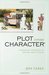 Plot Versus Character A Balanced Approach to Writing Great Fiction by Jeff Gerke