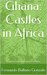 Ghana: Castles in Africa: English translation: David Griffiths