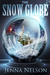 The Snow Globe (Winterhaven Chronicles, #1) by Jenna Nelson