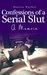 Confessions of a Serial Slut: A Memoir