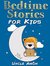 Books for Kids Bedtime Stories for Kids (Bedtime Stories For Kids Ages 4-8) Short Stories for Kids, Kids Books, Bedtime Stories For Kids, Children Books, ... (Fun Time Series for Beginning Readers) by Uncle Amon