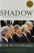Shadow Five Presidents and the Legacy of Watergate by Bob Woodward