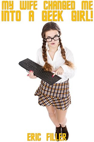 my-wife-changed-me-into-a-geek-girl-gender-swap-age-regression