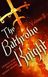 The Bathrobe Knight: Volume 2 (The Bathrobe Knight, #2)