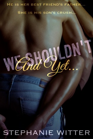 We Shouldn't And Yet... by Stephanie Witter