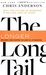 The Long Tail: Why the Future of Business is Selling Less of More