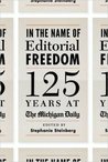 In the Name of Editorial Freedom: 125 Years at the Michigan Daily