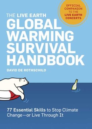 Libros gratis para descargar en formato pdf The Live Earth Global Warming Survival Handbook: 77 Essential Skills to Stop Climate Change