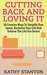 Cutting Back And Loving It: 50 Creative Ways To Simplify Your Space, Declutter Your Life And Achieve The Life You Desire (Simplify Your Space, Declutter ... Clutter Free Home, Destress, Organizing)