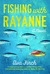 Fishing with RayAnne by Ava Finch