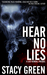 Hear No Lies (Lucy Kendall, #0.5) by Stacy Green