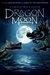 Dragon Moon (Dragon Keeper, #3) by Carole Wilkinson