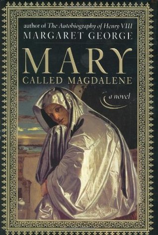 Mary Called Magdalene By Margaret George