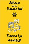 Anthrax and the Disease Kid