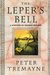 The Leper's Bell (Sister Fidelma, #14) by Peter Tremayne