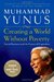 Creating a World Without Poverty Social Business and the Future of Capitalism by Muhammad Yunus