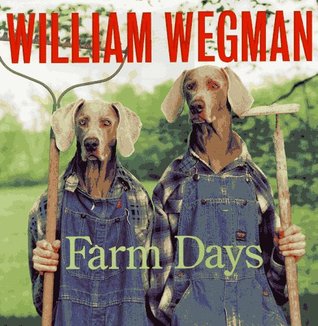 william-wegman-s-farm-days