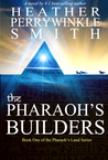 The Pharaoh's Builders (Pharaoh's Land Series #1)