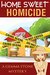 Home Sweet Homicide A Cozy Mystery by Willow Monroe