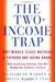 The Two-Income Trap: Why Middle-Class Mothers and Fathers Are Going Broke