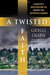 A Twisted Faith A Minister's Obsession and the Murder That Destroyed a Church by Gregg Olsen