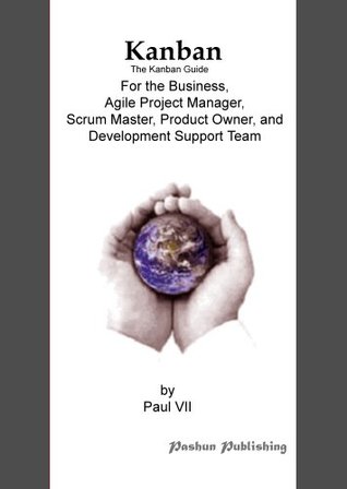 kanban-the-kanban-guide-for-the-business-agile-project-manager-scrum-master-product-owner-and-development-support-team