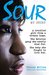 Sour My Story A troubled girl from a broken home. The Brixton gang she nearly died for. The baby she fought to live for. by Tracey Miller