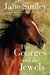 The Georges and the Jewels (Horses of Oak Valley Ranch, #1) by Jane Smiley
