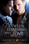 Between Loathing and Love cover