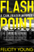 Flashpoint (Cam Fraser, #1) by Felicity Young