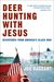 Deer Hunting with Jesus: Dispatches from America's Class War