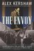 The Envoy The Epic Rescue of the Last Jews of Europe in the Desperate Closing Months of World War II by Alex Kershaw