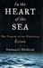 In the Heart of the Sea The Tragedy of the Whaleship Essex by Nathaniel Philbrick