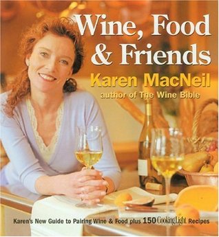 wine-food-friends-karen-s-wine-and-food-pairing-guide-plus-over-100-cooking-light-recipes