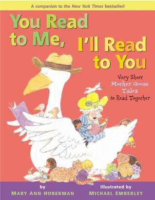 You Read to Me, I'll Read to You: Very Short Mother Goose Tales to Read Together por Mary Ann Hoberman FB2 MOBI EPUB 978-0316144315