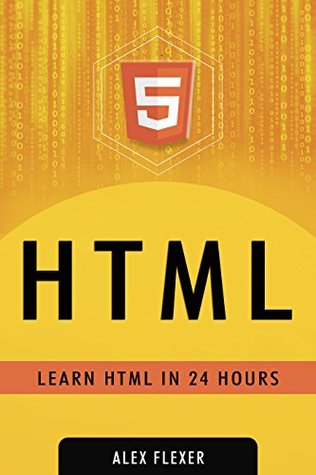 HTML: Web Guide For Absolute HTML Beginners EPUB PDF - por Alexander Flexer