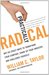 Practically Radical: Not-So-Crazy Ways to Transform Your Company, Shake Up Your Industry, and Challenge Yourself