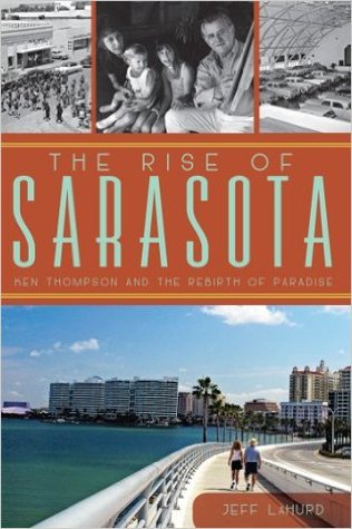 the-rise-of-sarasota-ken-thompson-and-the-rebirth-of-paradise