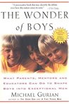 The Wonder of Boys: What Parents, Mentors and Educators Can Do to Shape Boys Into Exceptional Men