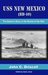 USS New Mexico (BB-40): The Queen's Story In The Words Of Her Men