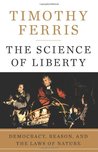 The Science of Liberty: Democracy, Reason and the Laws of Nature